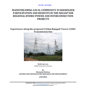 Mainstreaming Local Community Stakeholder Participation and Benefits in the NELSAP Sub Regional Hydro-Power and Interconnection Projects - Uganda